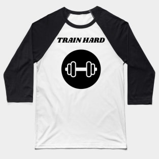 TRAIN HARD Baseball T-Shirt